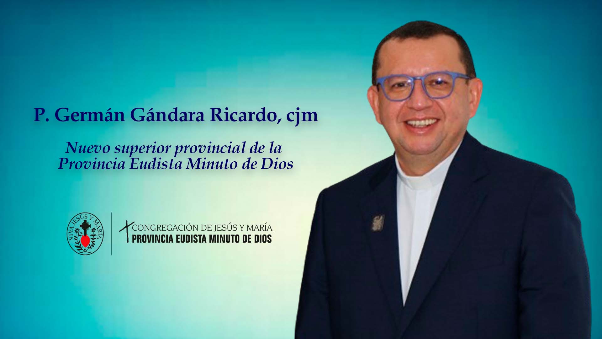 Padre Germán Gándara cjm fue nombrado Superior Provincial de la Provincia Eudista Minuto de Dios